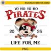 Yo Ho Yo Ho Pirates Life For Me 2026 PNG with pirate-themed cartoon artwork