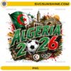 Algeria 2026 Soccer PNG with Algerian flag, soccer ball, and bold football fan design