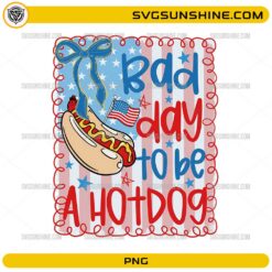 Bad Day To Be A Hotdog PNG with patriotic hotdog and American flag design