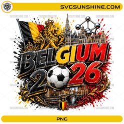 Belgium 2026 Soccer PNG with Belgian flag, soccer ball, golden lion, landmarks, and football fan design