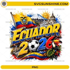 Ecuador 2026 Soccer PNG with Ecuadorian flag, soccer ball, mountains, architecture, toucan, and football fan design