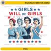 Girls Will Be Girls PNG clipart with iconic female figures in patriotic red, white, and blue for 4th of July