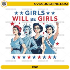 Girls Will Be Girls PNG clipart with iconic female figures in patriotic red, white, and blue for 4th of July