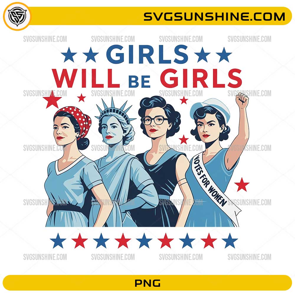 Girls Will Be Girls PNG clipart with iconic female figures in patriotic red, white, and blue for 4th of July