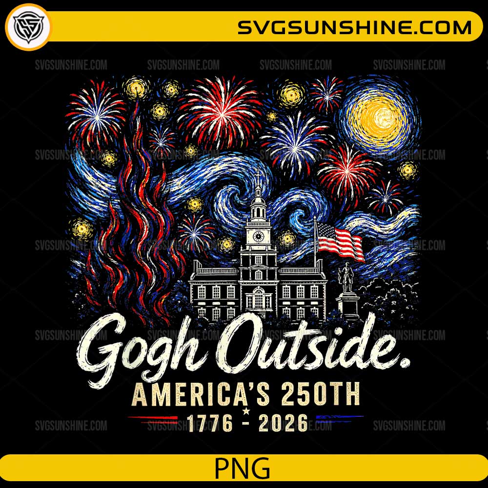 Gogh Outside America's 250th PNG featuring a Starry Night-inspired sky, patriotic fireworks, American flag, and historic landmarks