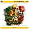 Mexico 2026 Viva México PNG | Mexico Soccer Fan Digital Download for Sublimation & T-Shirt Design
