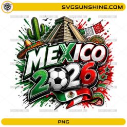 Mexico World Cup 2026 PNG with soccer ball, Mexican flag colors, cactus, sombrero, and pyramid artwork