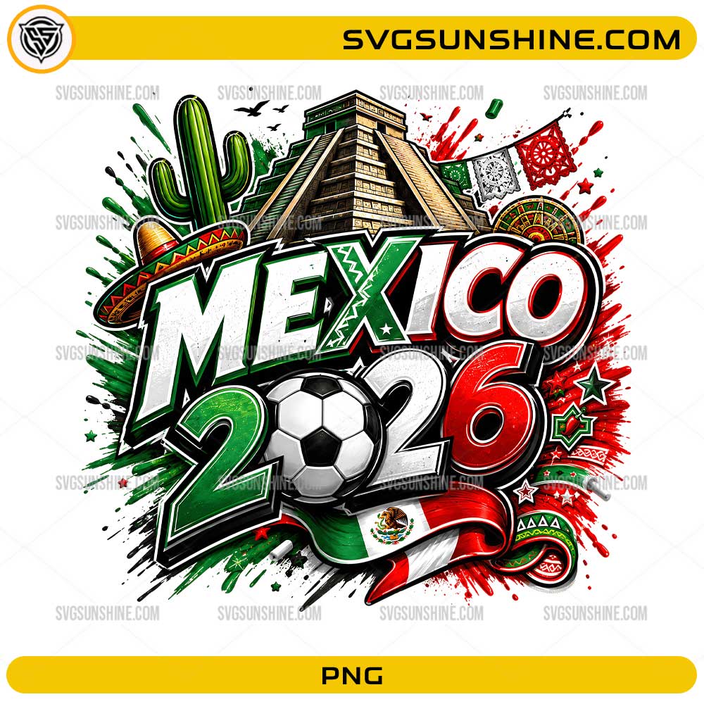 Mexico World Cup 2026 PNG with soccer ball, Mexican flag colors, cactus, sombrero, and pyramid artwork