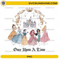 Once Upon A Time Disney Princess PNG featuring princess-inspired characters, a fairytale castle, royal crown, and transparent background for sublimation.