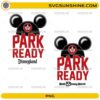 Park Ready Disneyland Disney World PNG design with mouse ear graphics for Disney vacation shirts and family trips