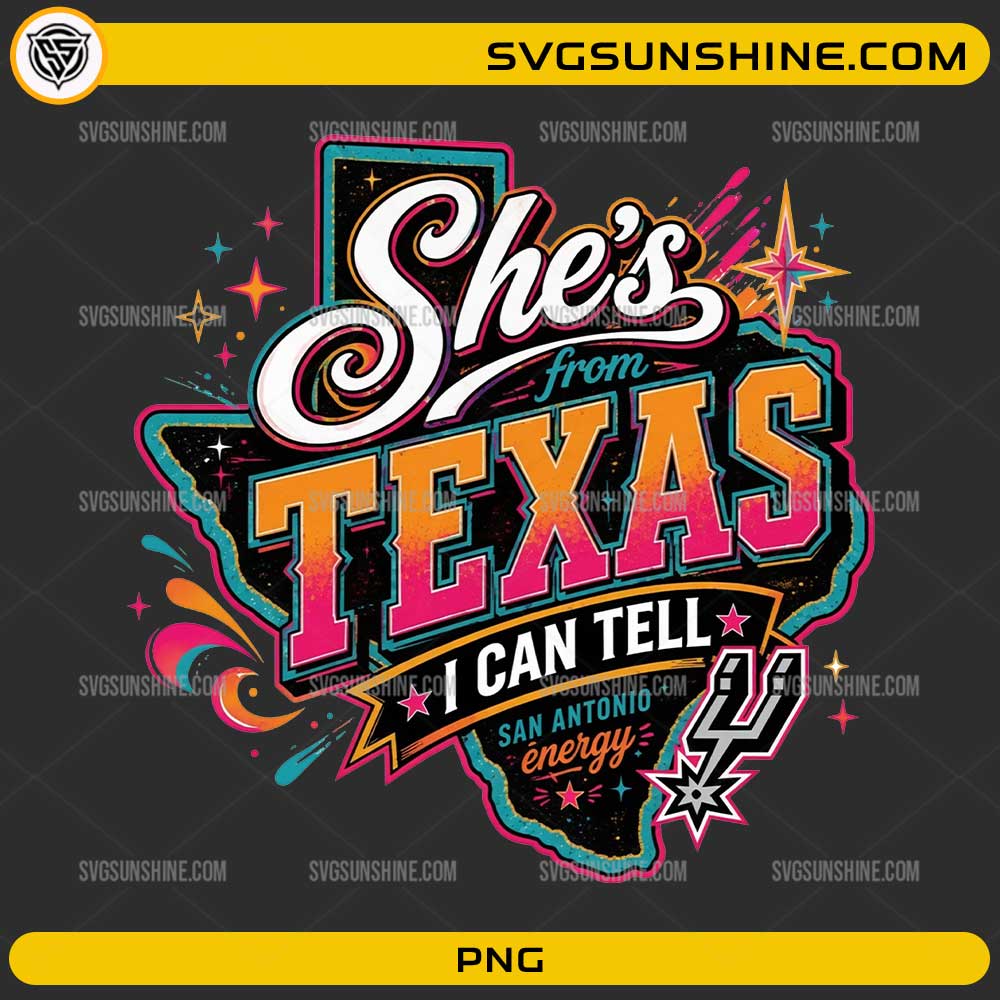 She's From Texas PNG featuring colorful retro typography and San Antonio basketball fan artwork