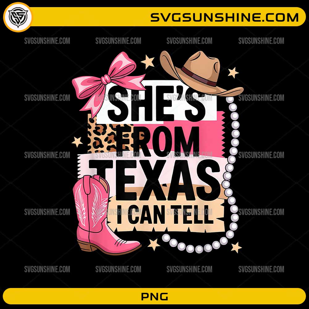 She's From Texas I Can Tell PNG with pink cowboy boot, cowgirl hat, leopard print, and western design