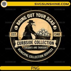 Bring Out Your Dead Plague Doctor PNG featuring a vintage plague doctor pushing a cart of skulls with gothic dark humor artwork for Cricut and sublimation.