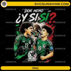 Don Memo Y Si Si Mexico PNG &ndash; Mexican Soccer Fan Graphic Digital Download