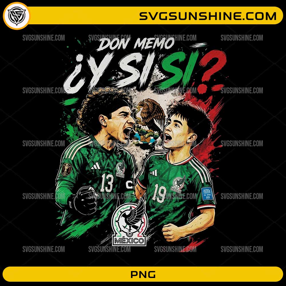 Don Memo Y Si Si Mexico PNG featuring a Mexican soccer fan graphic in vintage flag colors