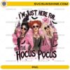 Funny I'm Just Here For The Hocus Pocus PNG