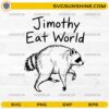 Jimothy Eat World SVG featuring a hand-drawn raccoon illustration with funny typography
