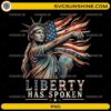 Liberty Has Spoken PNG with Statue of Liberty and waving American flag patriotic design