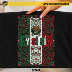 Mexican Flag Floral Eagle PNG with floral folk art design and ¿Y Sí Sí? text