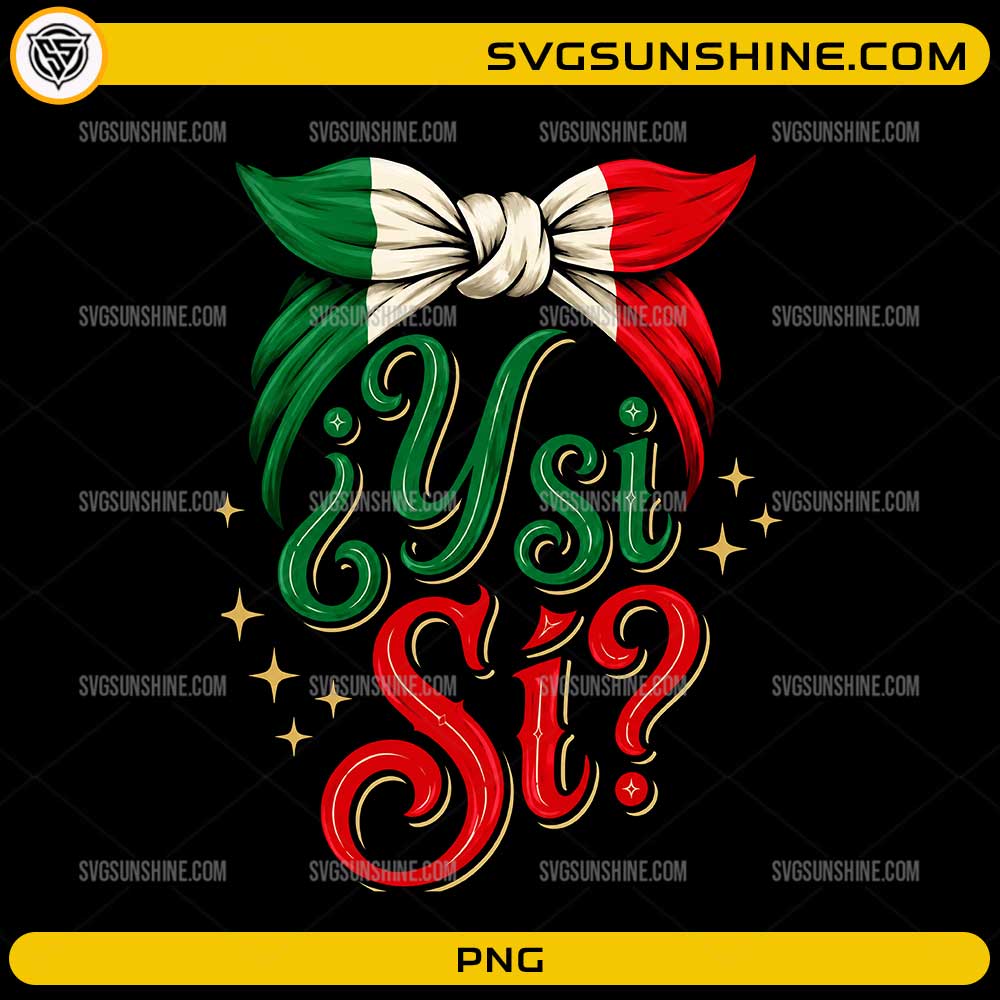 Mexican Pride Y Si Sí PNG featuring retro lettering with a Mexico flag bow