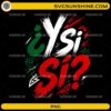 Mexico Pride Y Si Sí PNG featuring distressed Mexican flag brush stroke typography
