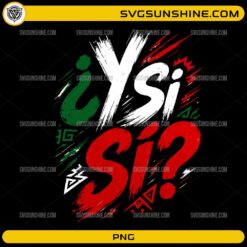 Mexico Pride Y Si Sí PNG featuring distressed Mexican flag brush stroke typography
