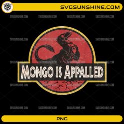 Mongo Is Appalled PNG featuring a distressed retro dinosaur logo with a funny meme quote