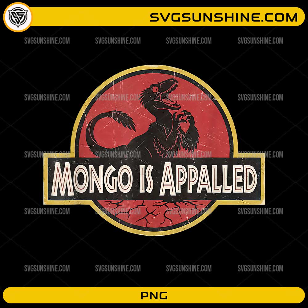 Mongo Is Appalled PNG featuring a distressed retro dinosaur logo with a funny meme quote