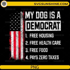 My Dog Is a Democrat PNG featuring a distressed American flag and humorous political-themed quote for Cricut and sublimation.