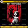 Not Today Jesus SVG featuring a spooky gothic girl holding a creepy rabbit in a red forest