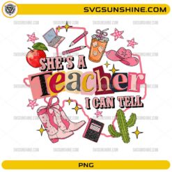 She's A Teacher I Can Tell PNG featuring western cowgirl boots, cowboy hat, iced coffee, apple, cactus, notebook, and classroom-themed elements.
