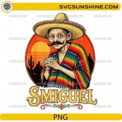 Smiguel Mexican Sombrero PNG featuring a funny vintage Mexican character with a sombrero, colorful serape, and desert sunset for Cricut and sublimation.