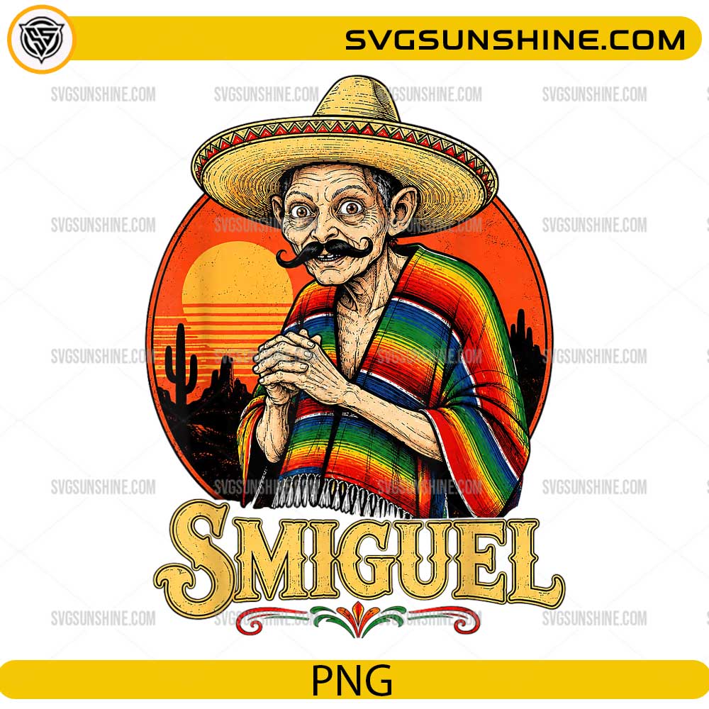Smiguel Mexican Sombrero PNG featuring a funny vintage Mexican character with a sombrero, colorful serape, and desert sunset for Cricut and sublimation.