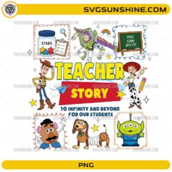 Teacher Toy Story PNG with toy-inspired classroom characters and To Infinity And Beyond For Our Students quote
