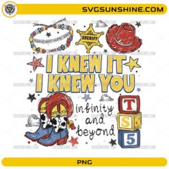 Toy Story I Knew It I Knew You PNG with cowboy boots, sheriff badge, and Infinity And Beyond quote