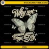 Vintage Hilary Duff Butterfly PNG featuring an elegant butterfly with the inspirational quote "Why Not Spread Your Wings and Fly."