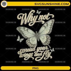Vintage Hilary Duff Butterfly PNG featuring an elegant butterfly with the inspirational quote "Why Not Spread Your Wings and Fly."