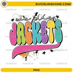 We Are Jackets PNG colorful retro team spirit design with vibrant bubble letters and paint splatter accents