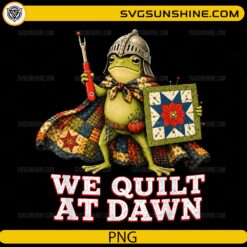 We Quilt At Dawn Frog Quilting PNG featuring a cute frog wearing a patchwork quilt cape and holding a quilt block for Cricut and sublimation.