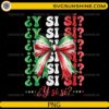 Y Si Si Bow Fiesta PNG with Mexican flag bow and funny Spanish quote for Cricut and sublimation.