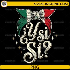 Y Si Si Mexico Vintage Bow PNG featuring a Mexican flag bow and elegant Spanish typography for Cricut and sublimation.