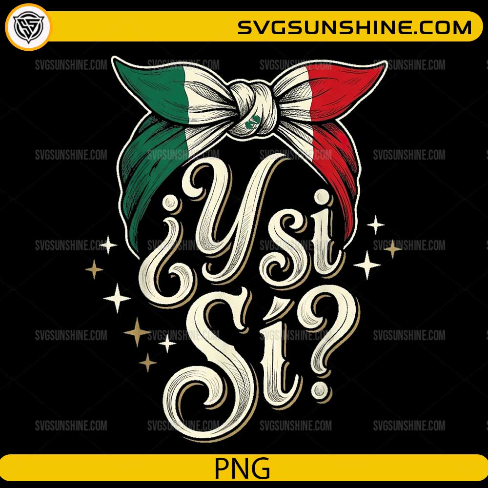 Y Si Si Mexico Vintage Bow PNG featuring a Mexican flag bow and elegant Spanish typography for Cricut and sublimation.