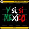 Y Si Si Mexico PNG featuring brush-style typography in Mexican flag colors