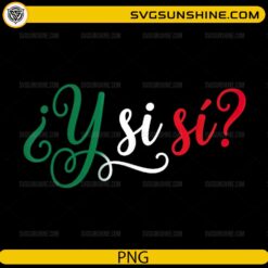 Y Si Sí Mexico PNG featuring elegant script typography in Mexican flag colors