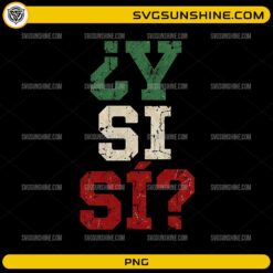 Y Si Sí Mexico PNG featuring distressed varsity typography in Mexican flag colors