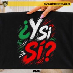 Y Si Si PNG Mexican Pride Design with colorful brushstroke typography inspired by the Mexican flag