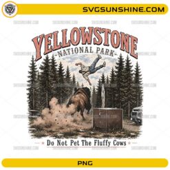 Yellowstone National Park Do Not Pet The Fluffy Cows Bison PNG featuring a charging American bison tossing a tourist with a humorous wildlife warning.
