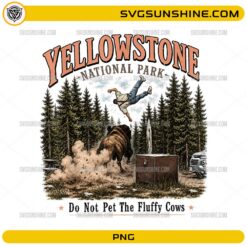 Yellowstone National Park Do Not Pet The Fluffy Cows PNG featuring a charging bison tossing a tourist with a humorous wildlife warning.