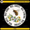 Bee Kind Bee Sweet Bee Strong Bee Loving Coaster PNG with honey bee and floral wreath sublimation design