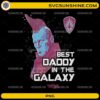 Best Daddy In The Galaxy PNG featuring a futuristic space hero portrait and Father's Day themed typography